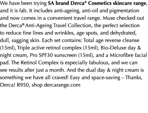 We have been trying SA brand Derca® Cosmetics skincare range, and it is fab. It includes anti ageing, anti oil and pi...