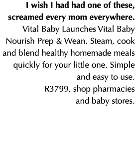 I wish I had had one of these, screamed every mom everywhere. Vital Baby Launches Vital Baby Nourish Prep & Wean. Ste...