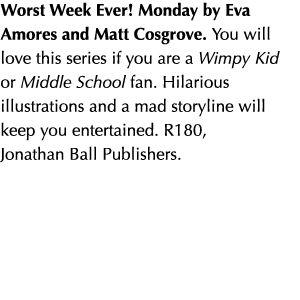 Worst Week Ever! Monday by Eva Amores and Matt Cosgrove. You will love this series if you are a Wimpy Kid or Middle S...