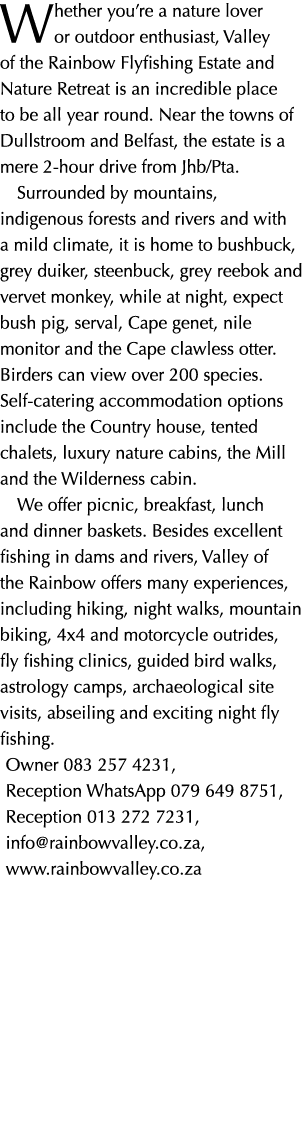 Whether you’re a nature lover or outdoor enthusiast, Valley of the Rainbow Flyfishing Estate and Nature Retreat is an...