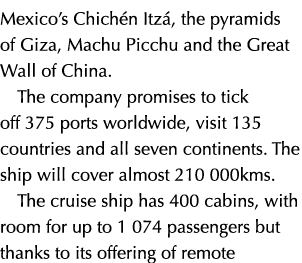 Mexico’s Chich n Itz , the pyramids of Giza, Machu Picchu and the Great Wall of China. The company promises to tick o...