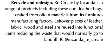 Recycle and redesign. Re Create by Incanda is a range of products including these cool leather bags, crafted from off...