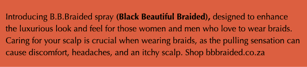 Introducing B.B.Braided spray (Black Beautiful Braided), designed to enhance the luxurious look and feel for those wo...