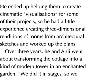 He ended up helping them to create cinematic “visualisations” for some of their projects, so he had a little experien...