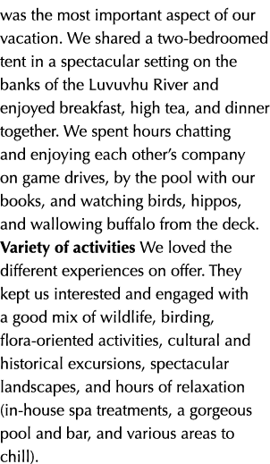 was the most important aspect of our vacation. We shared a two bedroomed tent in a spectacular setting on the banks o...