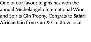 One of our favourite gins has won the annual Michelangelo International Wine and Spirits Gin Trophy. Congrats to Safa...