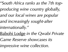 “South Africa ranks as the 7th top producing wine country globally, and our local wines are popular and increasingly ...