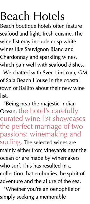  Beach Hotels Beach boutique hotels often feature seafood and light, fresh cuisine. The wine list may include crisp w...
