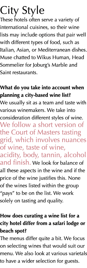City Style These hotels often serve a variety of international cuisines, so their wine lists may include options that...