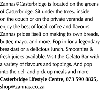 Zannas@Casterbridge is located on the greens of Casterbridge. Sit under the trees, inside on the couch or on the priv...