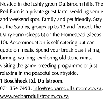 Nestled in the lushly green Dullstroom hills, The Red Barn is a private guest farm, wedding venue and weekend spot. F...