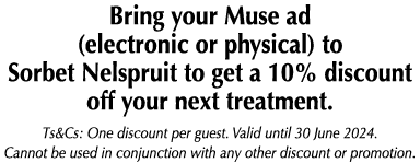 Bring your Muse ad (electronic or physical) to Sorbet Nelspruit to get a 10% discount off your next treatment. Ts&Cs:...