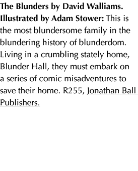 The Blunders by David Walliams. Illustrated by Adam Stower: This is the most blundersome family in the blundering his...