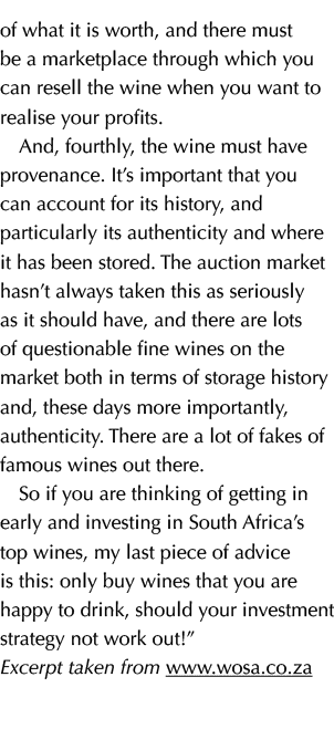 of what it is worth, and there must be a marketplace through which you can resell the wine when you want to realise y...