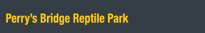 Perry’s Bridge Reptile Park