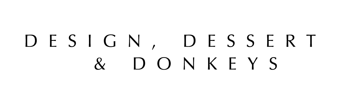 design, dessert & donkeys