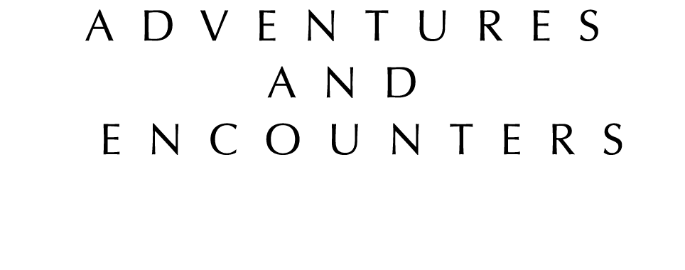 adventures AND eNcounters