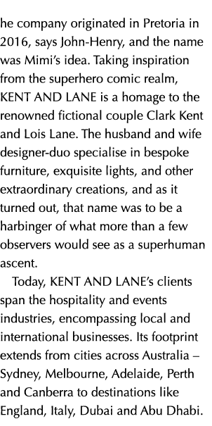 he company originated in Pretoria in 2016, says John Henry, and the name was Mimi’s idea. Taking inspiration from the...