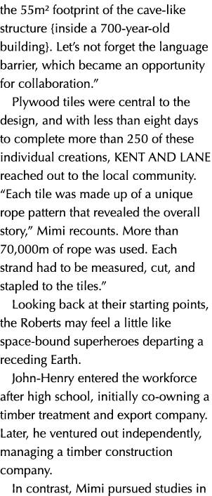 the 55m² footprint of the cave like structure {inside a 700 year old building}. Let’s not forget the language barrier...