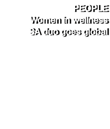 People Women in wellness SA duo goes global