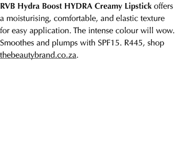 RVB Hydra Boost HYDRA Creamy Lipstick offers a moisturising, comfortable, and elastic texture for easy application. T...