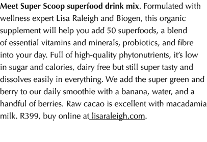 Meet Super Scoop superfood drink mix. Formulated with wellness expert Lisa Raleigh and Biogen, this organic supplemen...