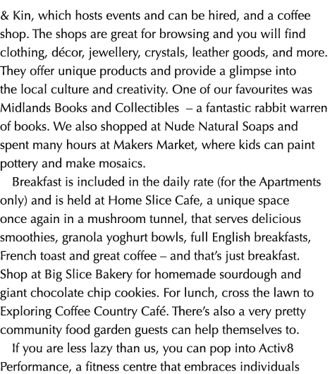 & Kin, which hosts events and can be hired, and a coffee shop. The shops are great for browsing and you will find clo...