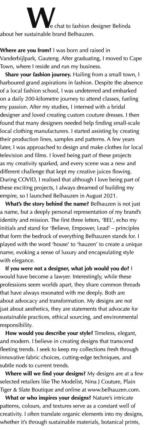 We chat to fashion designer Belinda about her sustainable brand Belhauzen. Where are you from? I was born and raised ...