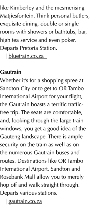 like Kimberley and the mesmerising Matjiesfontein. Think personal butlers, exquisite dining, double or single rooms w...