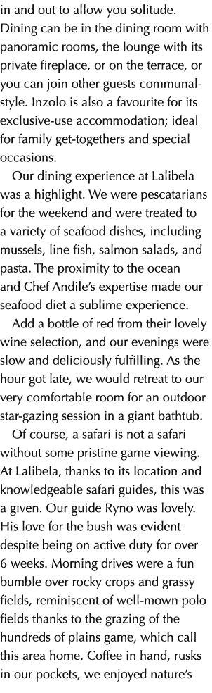 in and out to allow you solitude. Dining can be in the dining room with panoramic rooms, the lounge with its private ...