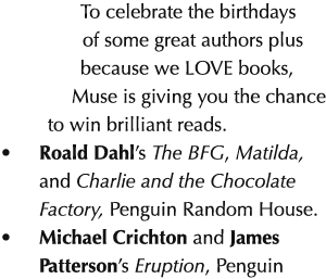 To celebrate the birthdays of some great authors plus because we LOVE books, Muse is giving you the chance to win bri...