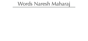 Words Naresh Maharaj 