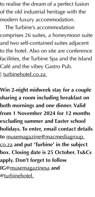 to realise the dream of a perfect fusion of the old industrial heritage with the modern luxury accommodation. The Tur...