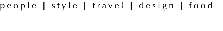 people | style | travel | design | food