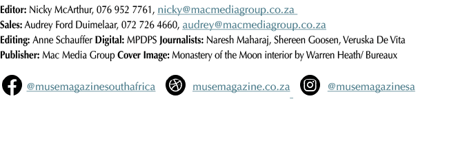 Editor: Nicky McArthur, 076 952 7761, nicky@macmediagroup.co.za Sales: Audrey Ford Duimelaar, 072 726 4660, audrey@ma...