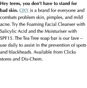 Hey teens, you don’t have to stand for bad skin. OXY is a brand for everyone and combats problem skin, pimples, and m...