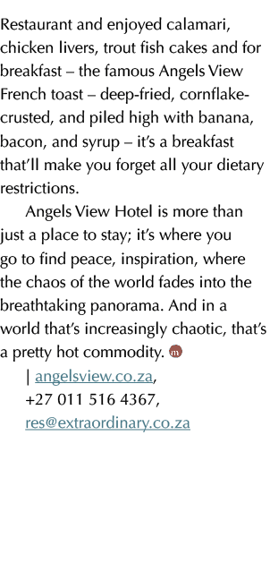 Restaurant and enjoyed calamari, chicken livers, trout fish cakes and for breakfast – the famous Angels View French t...