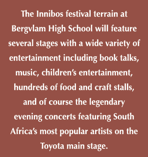 The Innibos festival terrain at Bergvlam High School will feature several stages with a wide variety of entertainment...