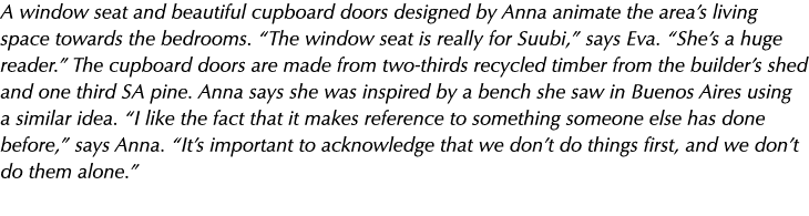 A window seat and beautiful cupboard doors designed by Anna animate the area s living space towards the bedrooms   Th   