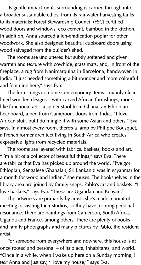 Its gentle impact on its surrounding is carried through into a broader sustainable ethos, from its rainwater harvesti   