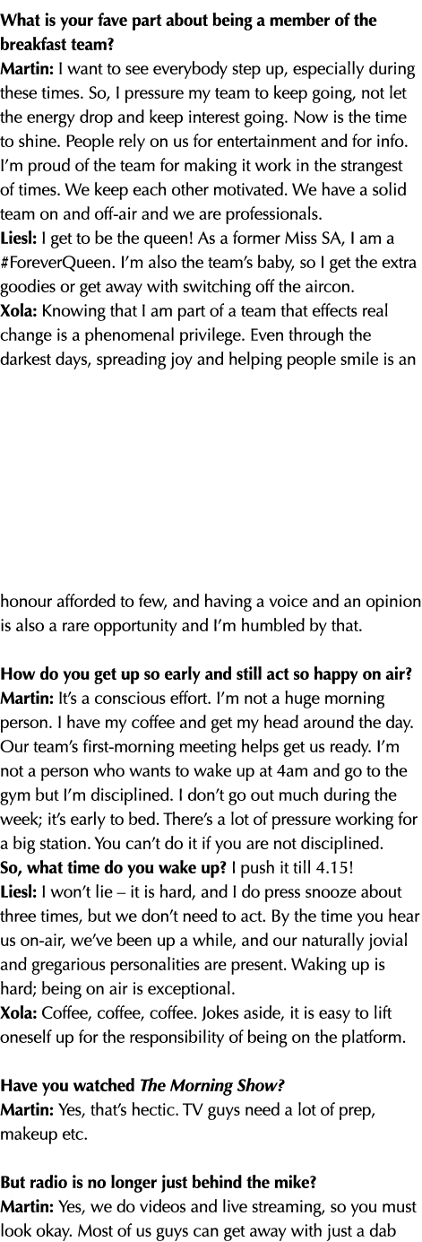 What is your fave part about being a member of the breakfast team  Martin: I want to see everybody step up, especiall   