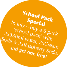 School Pack Special In July – buy a 6 pack ‘school pack’ with 2x330ml water, 2xCream Soda & 2xRaspberry Soda. and get...
