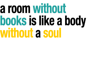 a room without books is like a body without a soul