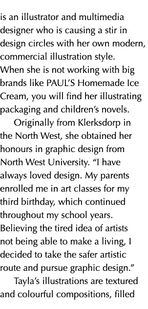 is an illustrator and multimedia designer who is causing a stir in design circles with her own modern, commercial ill   