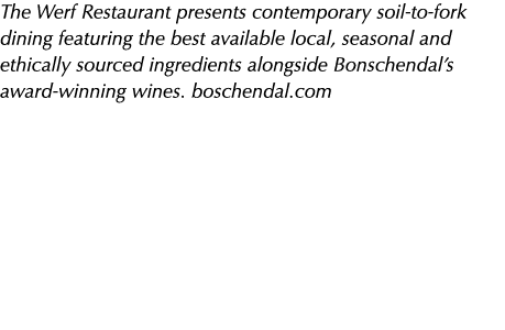 The Werf Restaurant presents contemporary soil-to-fork dining featuring the best available local, seasonal and ethica   