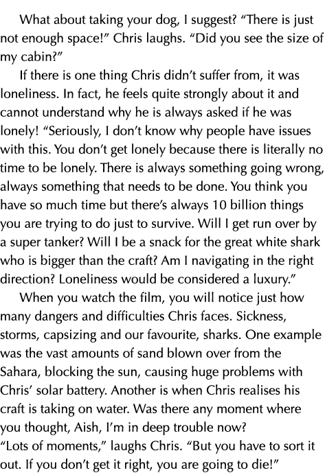 What about taking your dog, I suggest   There is just not enough space   Chris laughs   Did you see the size of my ca   