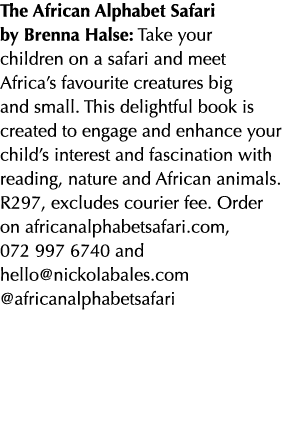 The African Alphabet Safari by Brenna Halse: Take your children on a safari and meet Africa s favourite creatures big   