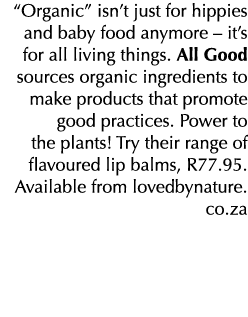  Organic  isn t just for hippies and baby food anymore   it s for all living things  All Good sources organic ingredi   