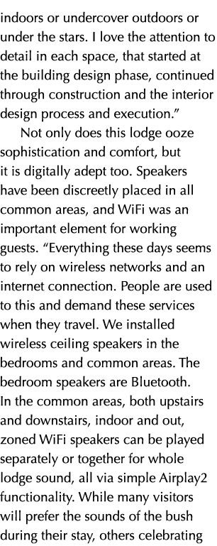 indoors or undercover outdoors or under the stars  I love the attention to detail in each space, that started at the    