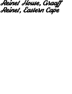 Reinet House, Graaff Reinet, Eastern Cape